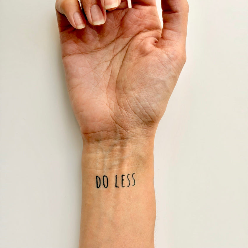 Do Less Temporary Tattoo - Do Less Manifestation Tattoo – Conscious Ink