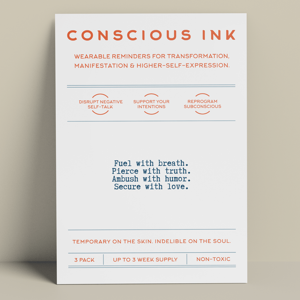 Fuel with breath. Pierce with truth. Ambush with humor. Secure with love. Temporary Tattoos Conscious Ink 