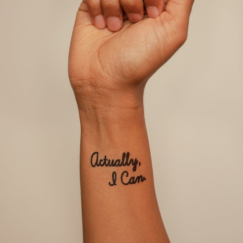 Actually, I Can Manifestation Tattoo Temporary Tattoos Conscious Ink 